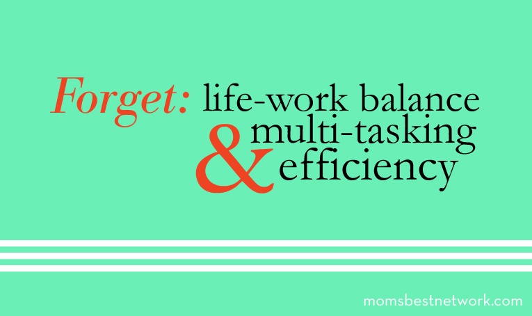 forget-life-work-balance