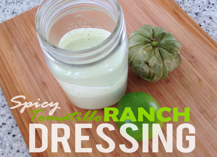 SPICY TOMATILLO RANCH DRESSING…#WHOLE30 APPROVED